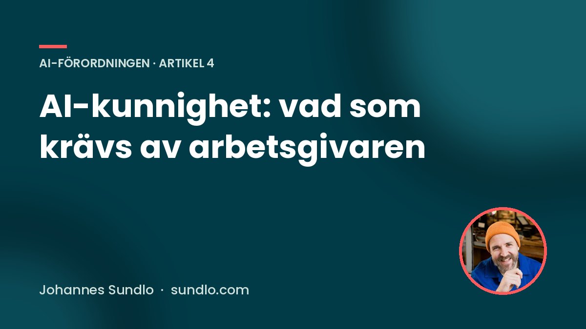 AI-kunnighet: vad som krävs av arbetsgivaren. Guide av Johannes Sundlo på sundlo.com